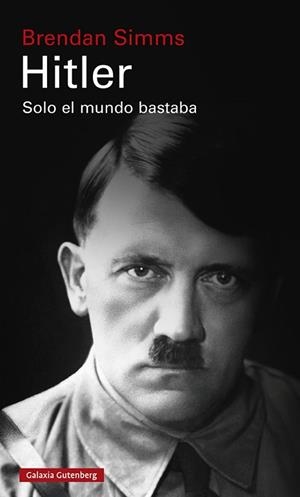 HITLER: SOLO EL MUNDO BASTABA | 9788418218521 | SIMMS, BRENDAN | Llibreria Huch - Llibreria online de Berga 