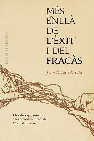 MÉS ENLLÀ DE L´ÈXIT I DEL FRACÀS | 9788491116417 | ROSÀS XICOTA, JOAN | Llibreria Huch - Llibreria online de Berga 
