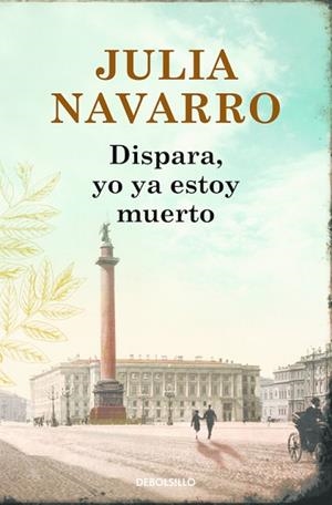 DISPARA YO YA ESTOY MUERTO | 9788466333719 | NAVARRO, JULIA | Llibreria Huch - Llibreria online de Berga 