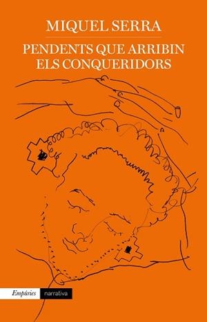 PENDENTS QUE ARRIBIN ELS CONQUERIDORS | 9788417879730 | SERRA, MIQUEL | Llibreria Huch - Llibreria online de Berga 