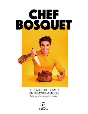 PLACER DE COMER SIN REMORDIMIENTOS, EL | 9788467060911 | CHEF BOSQUET | Llibreria Huch - Llibreria online de Berga 