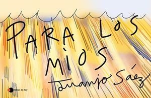 PARA LOS MÍOS | 9788499988450 | SÁEZ, JUANJO | Llibreria Huch - Llibreria online de Berga 