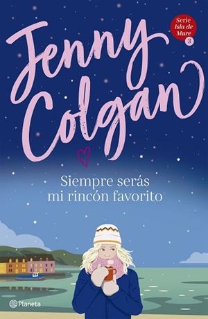 SIEMPRE SERÁS MI RINCÓN FAVORITO (SERIE ISLA DE MURE 3) | 9788408236931 | COLGAN, JENNY | Llibreria Huch - Llibreria online de Berga 