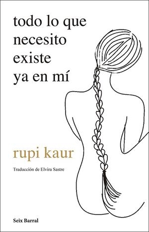 TODO LO QUE NECESITO EXISTE YA EN MÍ | 9788432237720 | KAUR, RUPI | Llibreria Huch - Llibreria online de Berga 
