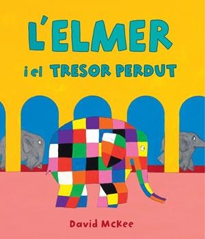 ELMER Y EL TRESOR PERDUT (L'ELMER. ÀLBUM IL·LUSTRAT) | 9788448856984 | MCKEE, DAVID | Llibreria Huch - Llibreria online de Berga 
