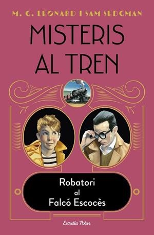 MISTERIS AL TREN 1. ROBATORI AL FALCÓ ESCOCÈS | 9788418443572 | LEONARD, M.G./SEDGMAN, SAM | Llibreria Huch - Llibreria online de Berga 