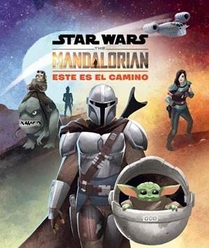 STAR WARS. THE MANDALORIAN. ESTE ES EL CAMINO | 9788408237051 | STAR WARS | Llibreria Huch - Llibreria online de Berga 