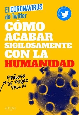 CÓMO ACABAR SIGILOSAMENTE CON LA HUMANIDAD | 9788417623715 | EL CORONAVIRUS DE TWITTER | Llibreria Huch - Llibreria online de Berga 