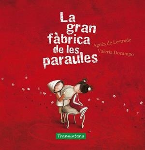 GRAN FÀBRICA DE LES PARAULES, LA | 9788417303891 | LESTRADE, AGNÈS DE | Llibreria Huch - Llibreria online de Berga 