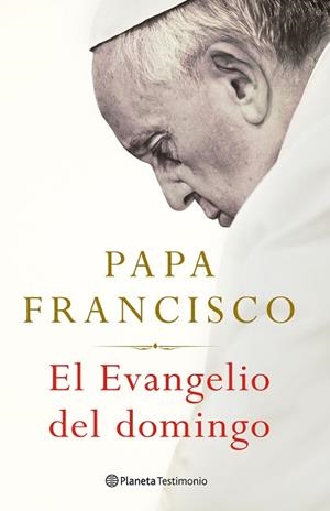 EVANGELIO DEL DOMINGO, EL | 9788408238683 | FRANCISCO, PAPA | Llibreria Huch - Llibreria online de Berga 