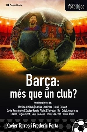 BARÇA, MÉS QUE UN CLUB? | 9788413560274 | PORTA I VILA , FREDERIC/TORRES I LLITERAS , XAVIER | Llibreria Huch - Llibreria online de Berga 