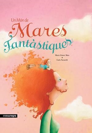 MON DE MARES FANTÀSTIQUES, UN | 9788418022746 | GÓMEZ MATA, MARTA | Llibreria Huch - Llibreria online de Berga 