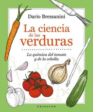 CIENCIA DE LAS VERDURAS, LA | 9788417127909 | BRESSANINI, DARIO | Llibreria Huch - Llibreria online de Berga 