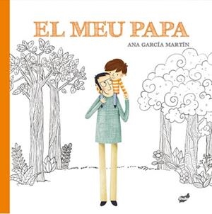 MEU PAPA, EL | 9788416817924 | GARCÍA MARTÍN, ANA | Llibreria Huch - Llibreria online de Berga 