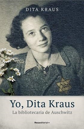 YO DITA KRAUS. LA BIBLIOTECARIA DE AUSCHWITZ | 9788418014543 | KRAUS, DITA | Llibreria Huch - Llibreria online de Berga 