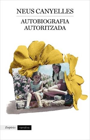 AUTOBIOGRAFIA AUTORITZADA | 9788417879853 | CANYELLES ESTAPÉ, NEUS | Llibreria Huch - Llibreria online de Berga 