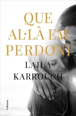 QUE AL·LÀ EM PERDONI | 9788466427654 | KARROUCH EL JILALI, LAILA | Llibreria Huch - Llibreria online de Berga 