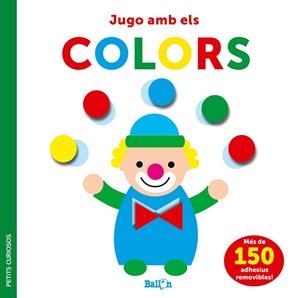 ADHESIUS-JUGO AMB ELS COLORS - PETITS CURIOSOS | 9789403225067 | BALLON | Llibreria Huch - Llibreria online de Berga 