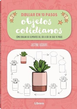 DIBUJAR OBJETOS COTIDIANOS EN 10 PASOS | 9789463595735 | LECOUFFE, JUSTINE | Llibreria Huch - Llibreria online de Berga 