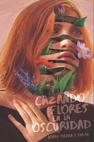 CAZANDO FLORES EN LA OSCURIDAD | 9788413920122 | SIERRA I FABRA, JORDI | Llibreria Huch - Llibreria online de Berga 