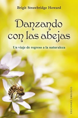DANZANDO CON LAS ABEJAS | 9788491116844 | STRAWBRIDGE HOWARD, BRIGIT | Llibreria Huch - Llibreria online de Berga 
