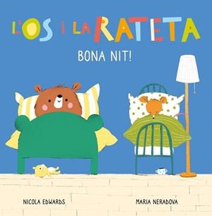BONA NIT! (L'ÓS I LA RATETA. MANS PETITONES) | 9788448856113 | EDWARDS, NICOLA/NERADOVA, MARIA | Llibreria Huch - Llibreria online de Berga 