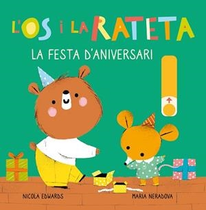 FESTA D'ANIVERSARI (L'ÓS I LA RATETA. MANS PETITONES) | 9788448857257 | EDWARDS, NICOLA/NERADOVA, MARIA | Llibreria Huch - Llibreria online de Berga 