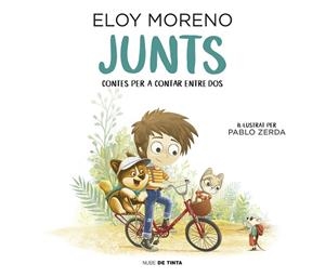 JUNTS (CONTES PER A CONTAR ENTRE DOS) | 9788417605681 | MORENO, ELOY | Llibreria Huch - Llibreria online de Berga 