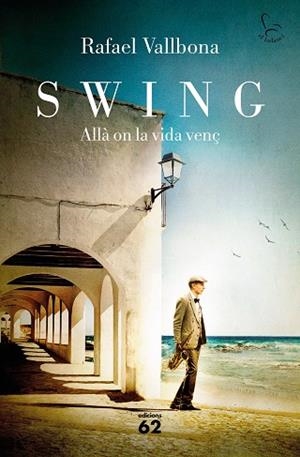 SWING. ALLÀ ON LA VIDA VENÇ | 9788429779134 | VALLBONA SALLENT, RAFAEL | Llibreria Huch - Llibreria online de Berga 