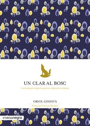 UN CLAR AL BOSC | 9788418022777 | GINESTÀ, ORIOL | Llibreria Huch - Llibreria online de Berga 