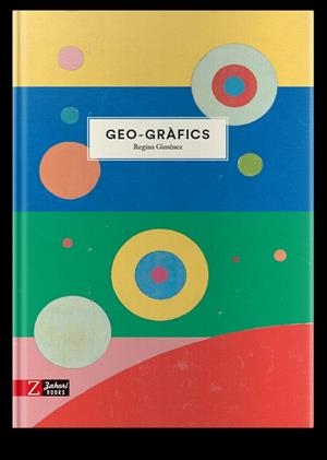 GEO-GRAFICS | 9788417374785 | GIMÉNEZ, REGINA | Llibreria Huch - Llibreria online de Berga 