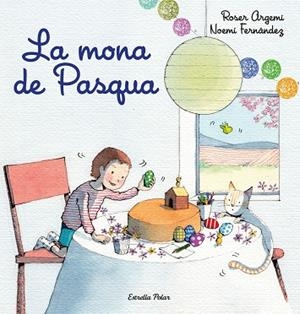 MONA DE PASQUA, LA | 9788418443213 | FERNÀNDEZ SELVA, NOEMÍ/ARGEMÍ, ROSER | Llibreria Huch - Llibreria online de Berga 