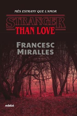 STRANGER THAN LOVE. MÉS ESTRANY QUE L?AMOR | 9788468349329 | MIRALLES CONTIJOCH, FRANCESC | Llibreria Huch - Llibreria online de Berga 