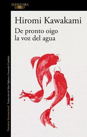 DE PRONTO OIGO LA VOZ DEL AGUA | 9788420423906 | KAWAKAMI, HIROMI | Llibreria Huch - Llibreria online de Berga 