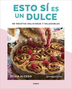 ESTO SI ES UN DULCE. 80 RECETAS DELICIOSAS Y SALUDABLES | 9788417752637 | ALCEDO, SILVIA | Llibreria Huch - Llibreria online de Berga 