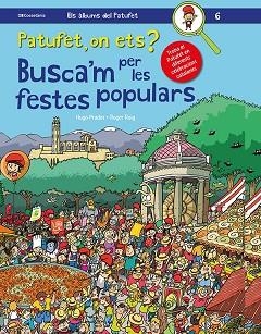 PATUFET, ON ETS? BUSCA'M PER LES FESTES POPULARS | 9788413560373 | ROIG CÉSAR , ROGER | Llibreria Huch - Llibreria online de Berga 