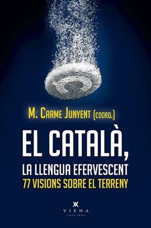 CATALA, LA LLENGUA EFERVESCENT, EL | 9788417998806 | JUNYENT FIGUERAS, M. CARME/Y OTROS | Llibreria Huch - Llibreria online de Berga 