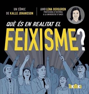 QUE ES EN REALITAT EL FEIXISME? | 9788417383619 | BERGGREN, LENNA | Llibreria Huch - Llibreria online de Berga 