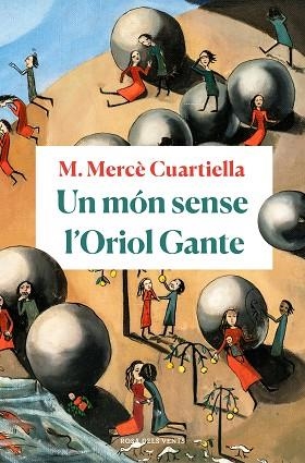 MÓN SENSE L'ORIOL GANTE, UN | 9788418033094 | CUARTIELLA, M. MERCÈ | Llibreria Huch - Llibreria online de Berga 