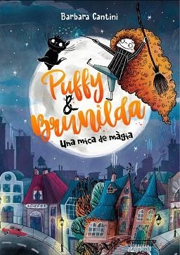 PUFFY I BRUNILDA. UNA MICA DE MÀGIA | 9788424669324 | CANTINI, BARBARA | Llibreria Huch - Llibreria online de Berga 