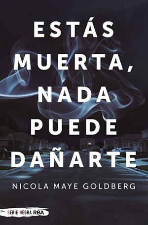 ESTÁS MUERTA, NADA PUEDE DAÑARTE | 9788491874720 | GOLDBERG NICOLA MAYE | Llibreria Huch - Llibreria online de Berga 