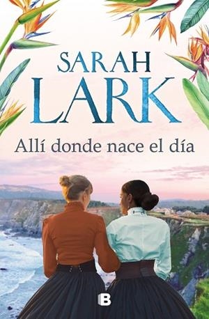 ALLÍ DONDE NACE EL DÍA | 9788466669238 | LARK, SARAH | Llibreria Huch - Llibreria online de Berga 