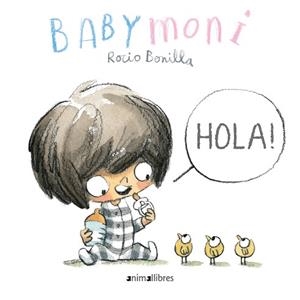 HOLA BABYMONI | 9788417599973 | BONILLA RAYA, ROCIO | Llibreria Huch - Llibreria online de Berga 