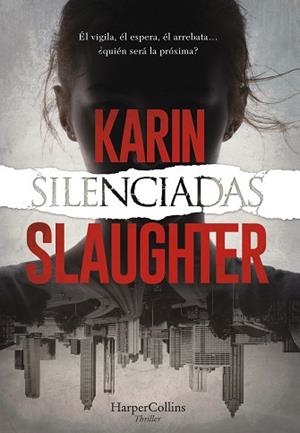 SILENCIADAS | 9788491396154 | SLAUGHTER, KARIN | Llibreria Huch - Llibreria online de Berga 
