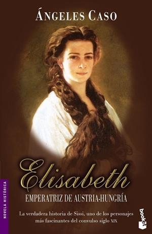 ELISABETH, EMPERATRIZ DE AUSTRIA-HUNGRÍA | 9788408065197 | CASO, ÁNGELES | Llibreria Huch - Llibreria online de Berga 