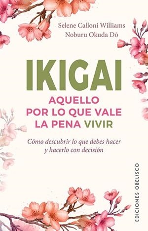 IKIGAI. AQUELLO POR LO QUE VALE LA PENA VIVIR | 9788491116929 | CALLONI WILLIAMS, SELENE/OKUDA DO, NOBURU | Llibreria Huch - Llibreria online de Berga 