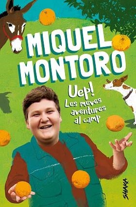 UEP! LES MEVES AVENTURES AL CAMP | 9788418456046 | MONTORO, MIQUEL | Llibreria Huch - Llibreria online de Berga 