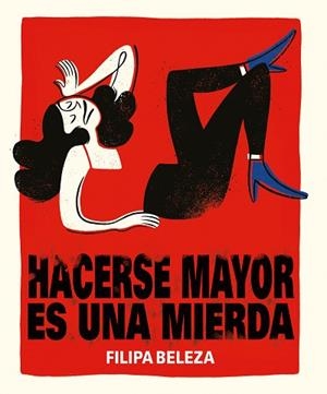 HACERSE MAYOR ES UNA MIERDA | 9788494980893 | BELEZA, FILIPA | Llibreria Huch - Llibreria online de Berga 