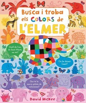 BUSCA I TROBA ELS COLORS DE L'ELMER (ELMER. PEQUEÑAS MANITAS) | 9788448857349 | MCKEE, DAVID | Llibreria Huch - Llibreria online de Berga 