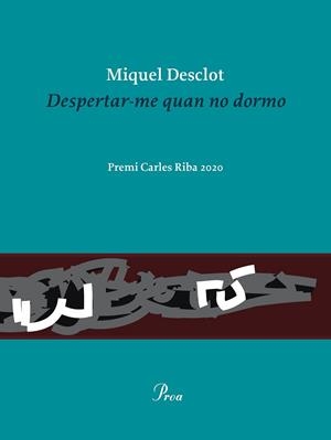 DESPERTAR-ME QUAN NO DORMO | 9788475888736 | DESCLOT, MIQUEL | Llibreria Huch - Llibreria online de Berga 